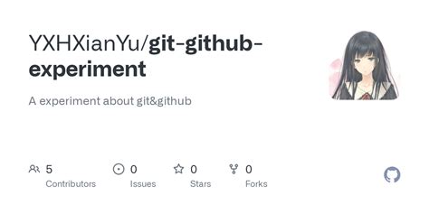 Github Yxhxianyu Git Github Experiment A Experiment About Git Github