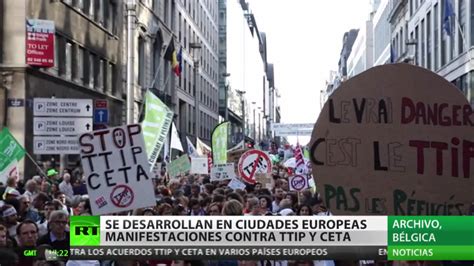 Se Desarrollan En Ciudades Europeas Manifestaciones Contra Ttip Y Ceta Rt