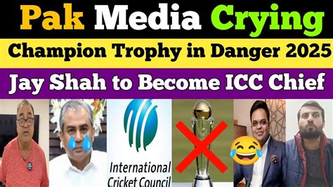 Pakistani Reaction ICC Champion Trophy 2025 In Danger Jay Shah To Be