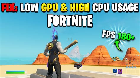 How To Fix Low Gpu Usage And High Cpu Usage In Fortnite Chapter 4 Youtube