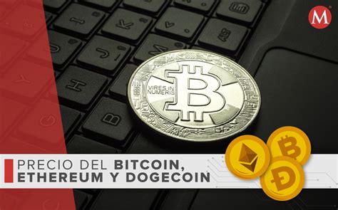 Precio Del Bitcoin Ethereum Y Dogecoin Hoy 25 De Agosto 2022 Grupo