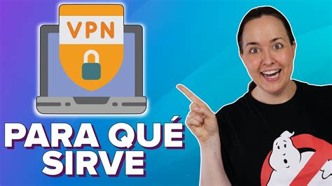 Para qué usar VPN Cuál es la mejor VPN ChicaGeek