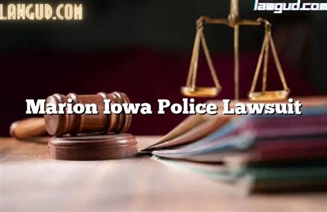 Marion Iowa Police Lawsuit Updated Lawgud