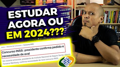 VALE A PENA ESTUDAR PARA O CONCURSO INSS EM 2023 OU 2024 YouTube