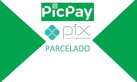 Pix parcelado PicPay saiba como funciona e se vale a pena Finanças