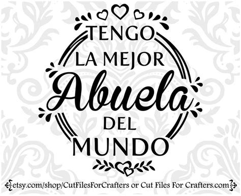 Tengo La Mejor Abuela Del Mundo Svg Abuela Svg Abuela Shirt Svg