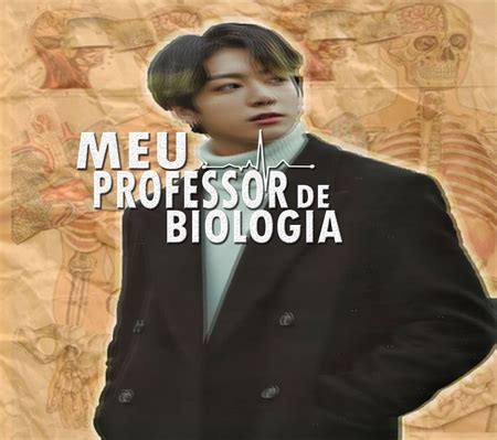 Hist Ria Meu Professor De Biol Gia Imagine Jungkook Numero Um