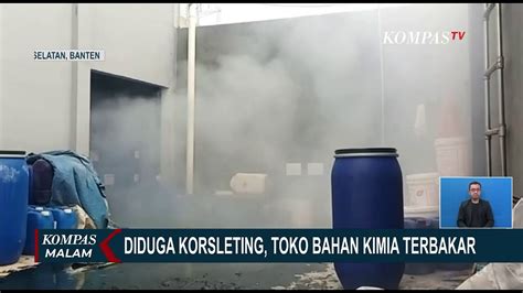 Diduga Korsleting Toko Bahan Kimia Di Serpong Tangerang Ludes Terbakar