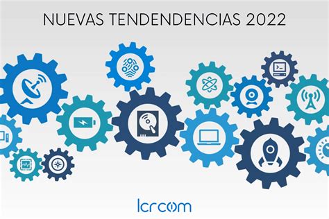 Principales Tendencias Tecnol Gicas Para El Lcrcom