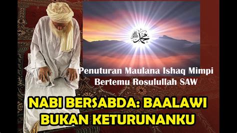 Kesaksian Waliyullah Maulana Ishaq Mimpi Bertemu Nabi Beliau Bersabda