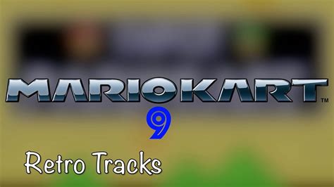 Mario Kart 9 Retro Track Predictions YouTube