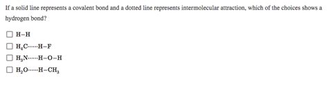 Solved If A Solid Line Represents A Covalent Bond And A