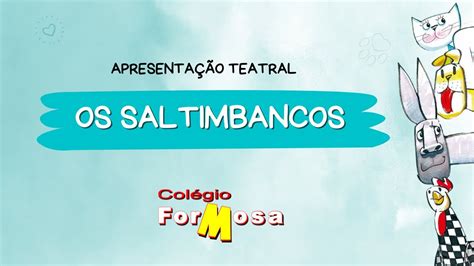 Peça Teatral Os Saltimbancos Profª Camila Colégio Formosa YouTube