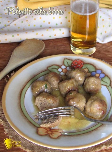 Polpette Alla Birra Non Fritte Morbide E Gustose Il Chicco Di Mais