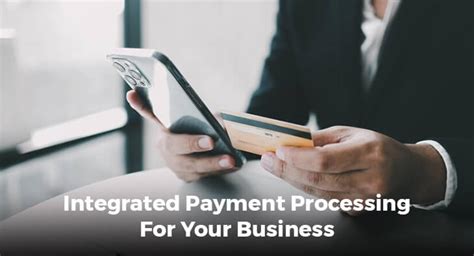 Integrated Payment Processing For Your Business