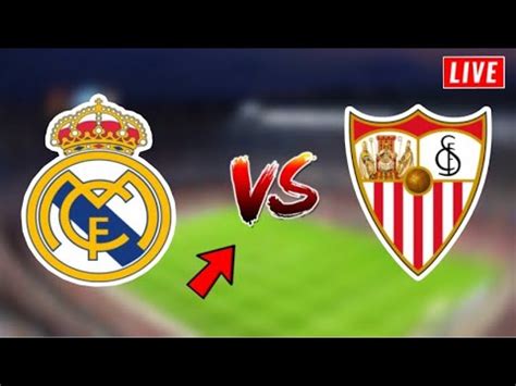 Real Madrid Vs Sevilla Live La Liga Youtube