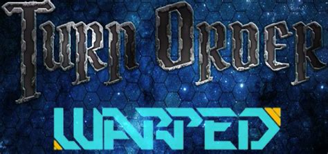 Introducing Turn Order Warped The Official Woin Livestream