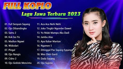 FULL KOPLO LAGU JAWA VIRAL TERBARU 2023 KOPLO TERBARU LAGU JAWA Ojo