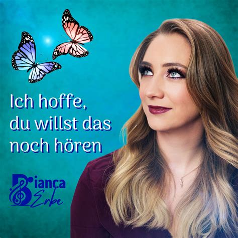 BIANCA ERBE Ihr neuer Song heißt Ich hoffe du willst das noch hören