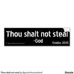 Thou shalt not steal car bumper sticker Car Bumper Stickers, Car ...