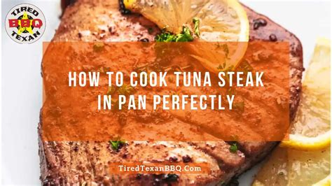 Step By Step Guide How To Cook Tuna Steak In Pan Perfectly