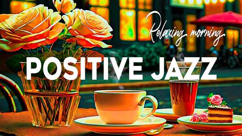 Positive Jazz Sweet Jazz Coffee Happy Bossa Nova Piano Music For