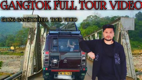 Gangtok Full Tour Video Gangtok Gangtok City Gangtok Vlog Youtube