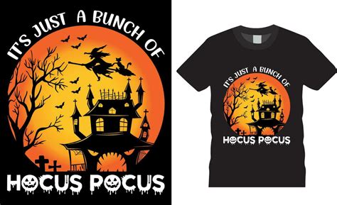 Its Just A Bunch Of Hocus Pocus Halloween Vector Graphic T Shirt