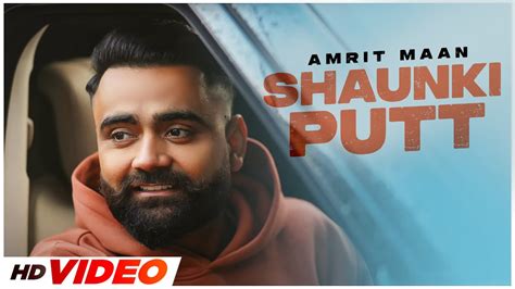 Shaunki Putt HD Video Amrit Maan Ft Mehar Vaani Desi Crew New