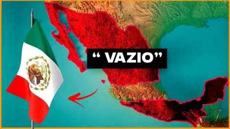 México ¡un País Gigantesco Pero El 80 De Su Territorio Está “vacío” Sabes Por Qué Cpg