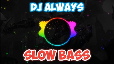 DJ Always Slow Tik Tok Remix Terbaru 2021 YouTube