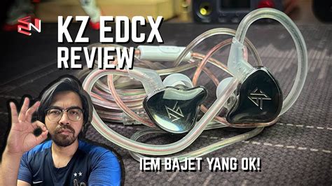 Iem Murah Dari Kz Kembali Lagi Kz Edcx Review Youtube