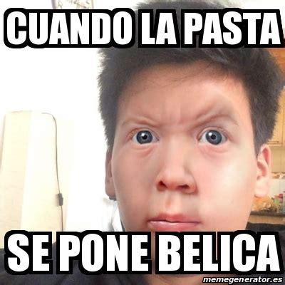 Meme Personalizado Cuando La Pasta Se Pone Belica