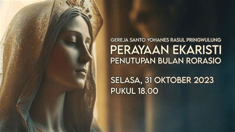 Misa Penutupan Bulan Rosario 31 Oktober 2023 Gereja St Yohanes