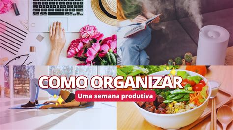 ORGANIZANDO UMA SEMANA PRODUTIVA YouTube