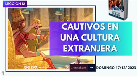 LECCIÓN DE LA ESCUELA SABÁTICA CAUTIVOS EN UNA CULTURA EXTRANJER