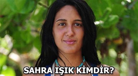 Sahra I K Kimdir Survivor All Star Haberler Milliyet