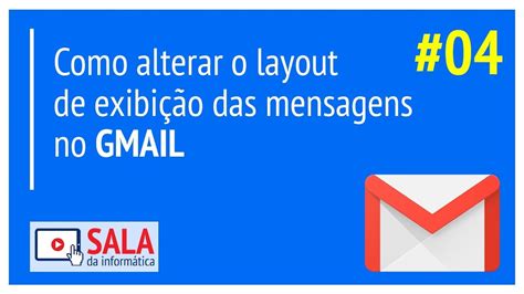 Como Alterar O Layout De Exibi O Das Mensagens No Gmail Youtube