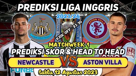 Prediksi Newcastle Vs Aston Villa Prediksi Skor Liga Inggris 2023