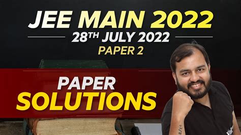 JEE MAIN 2022 Paper Discussion 28 July Shift 2 Attempt 2nd