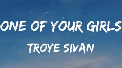 Troye Sivan One Of Your Girls Lyrics Youtube