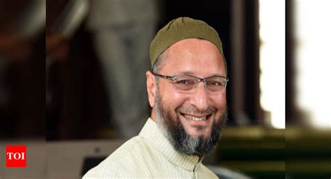 Who Is Asaduddin Owaisi India News Times Of India