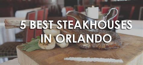 The 5 Best Steakhouses In Orlando Orlando Best Restaurants In Orlando