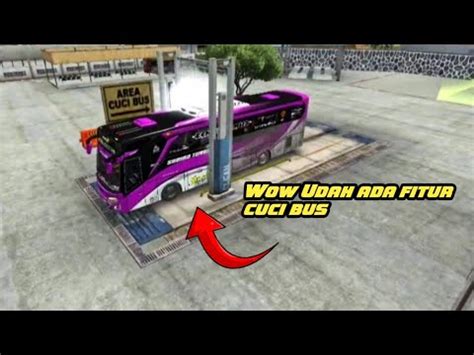 Update Terbaru Bussid V Ada Tambahan Fitur Cuci Bus Youtube