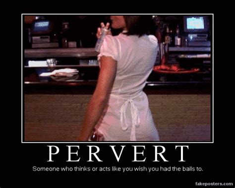 Pervert Demotivational Poster Humor Pinterest Demotivational