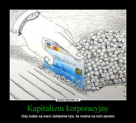 Kapitalizm Korporacyjny Demotywatory Pl