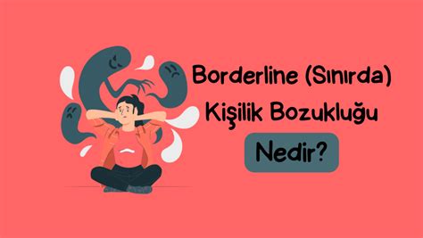 Borderline S N Rda Ki Ilik Bozuklu U Nedir Vepsikolog