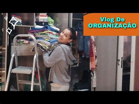 Vlog Segunda Feira ORGANIZANDO O GUARDA ROUPA YouTube