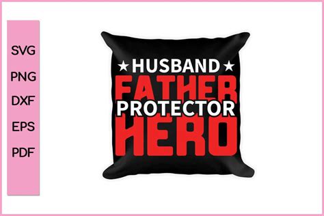 Husband Father Protector Hero Fathers Day Svg Png Craft Cut File So