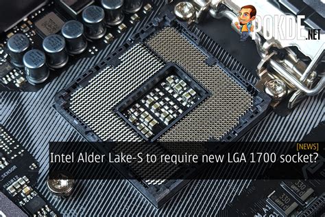 Intel Alder Lake S To Require New LGA 1700 Socket Pokde Net